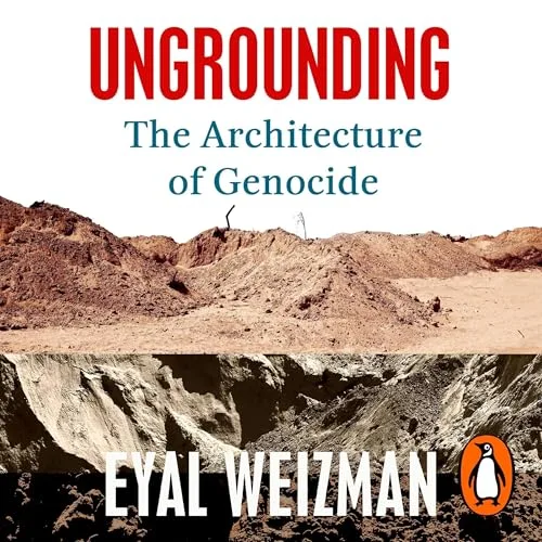 Ungrounding By Eyal Weizman